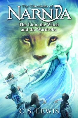 The Lion, the Witch and the Wardrobe by Lewis, C. S.