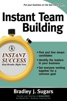 Instant Team Building by Sugars, Bradley J.