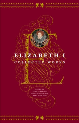 Elizabeth I: Collected Works by Marcus, Leah S.