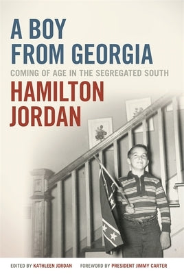 Boy from Georgia: Coming of Age in the Segregated South by Jordan, Kathleen