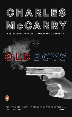 Old Boys: A Thriller by McCarry, Charles