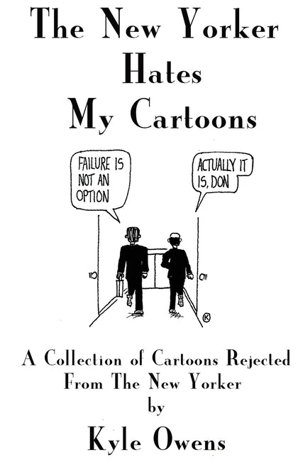 The New Yorker Hates My Cartoons by Owens, Kyle