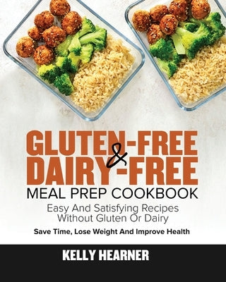 Gluten-Free Dairy-Free Meal Prep Cookbook by Hearner, Kelly