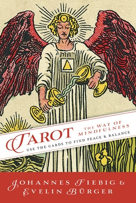 Tarot: The Way of Mindfulness: Use the Cards to Find Peace & Balance by Fiebig, Johannes