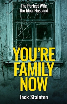 You're Family Now by Stainton, Jack