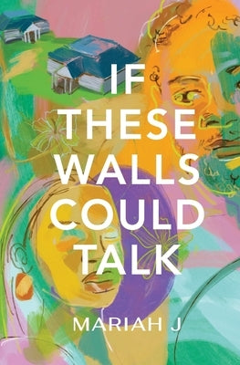 If These Walls Could Talk by J, Mariah