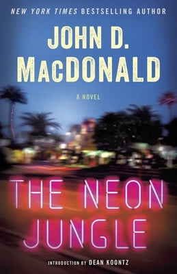 The Neon Jungle by MacDonald, John D.