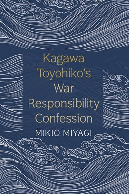 Kagawa Toyohiko's War Responsibility Confession by Miyagi, Mikio