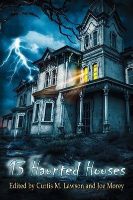 13 Haunted Houses by Lawson, Curtis M.