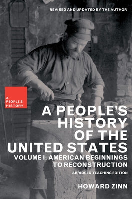 A People's History of the United States: American Beginnings to Reconstruction by Zinn, Howard