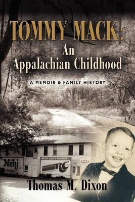 Tommy Mack: An Appalachian Childhood by Dixon, Thomas M.