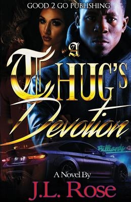 A Thug's Devotion by Rose, John L.