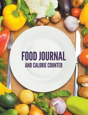 Food Journal And Calorie Counter by Speedy Publishing LLC