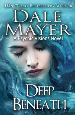 Deep Beneath: A Psychic Visions Novel by Mayer, Dale