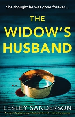 The Widow's Husband: A completely gripping psychological thriller full of nail-biting suspense by Sanderson, Lesley