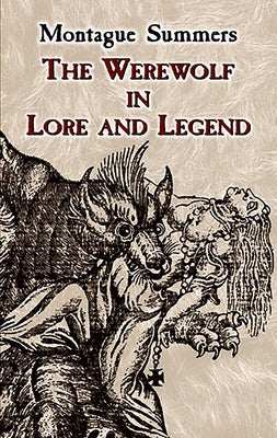The Werewolf in Lore and Legend by Summers, Montague