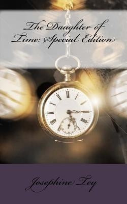 The Daughter of Time: Special Edition by Tey, Josephine