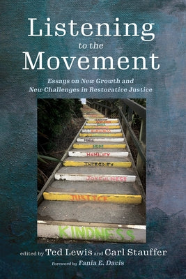 Listening to the Movement: Essays on New Growth and New Challenges in Restorative Justice by Lewis, Ted