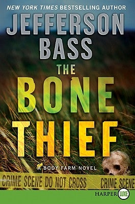 The Bone Thief: A Body Farm Novel by Bass, Jefferson