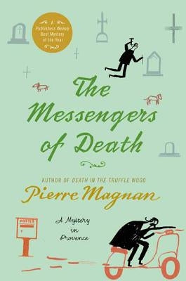 The Messengers of Death: A Mystery in Provence by Magnan, Pierre