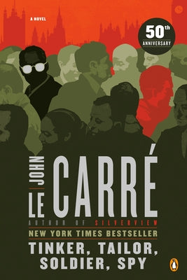 Tinker, Tailor, Soldier, Spy: A George Smiley Novel by Le Carr?, John