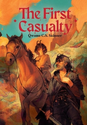 The First Casualty: Book One of The Sharp Places by Skinner, Qwame C. S.