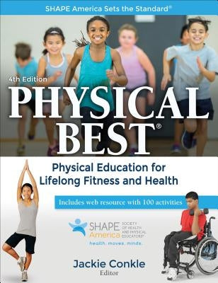 Physical Best: Physical Education for Lifelong Fitness and Health by Conkle, Jackie