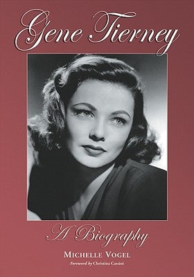 Gene Tierney: A Biography by Vogel, Michelle