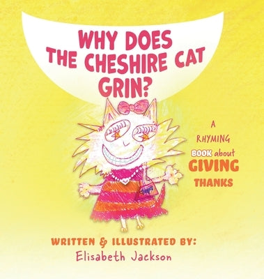 Why Does The Cheshire Cat Grin? by Jackson, Elisabeth