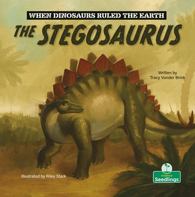 The Stegosaurus by Brink, Tracy Vonder