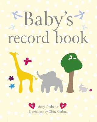 Baby's Record Book by Nebens, Amy