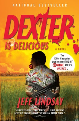 Dexter Is Delicious: Dexter Morgan (5) by Lindsay, Jeff