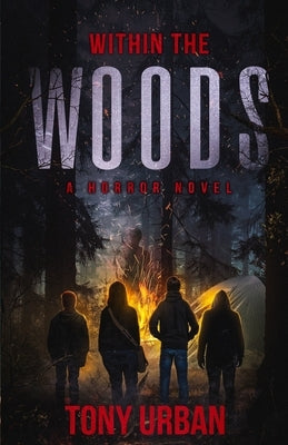 Within the Woods: A Horror Novel by Urban, Tony