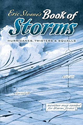 Eric Sloane's Book of Storms: Hurricanes, Twisters and Squalls by Sloane, Eric