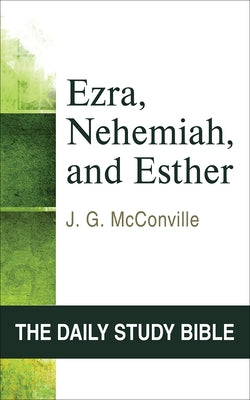 Ezra, Nehemiah, and Esther: Chapters 1-7 by McConville, J. G.