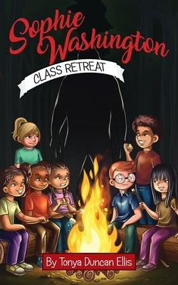 Sophie Washington: Class Retreat by Ellis, Tonya Duncan