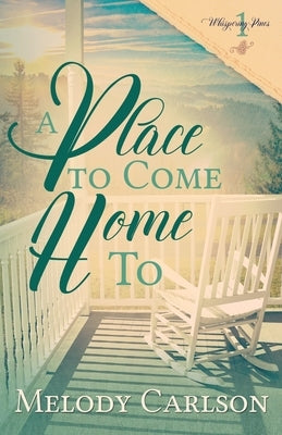 A Place to Come Home To by Carlson, Melody