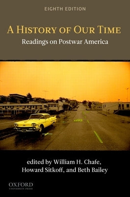 A History of Our Time: Readings on Postwar America by Chafe, William H.