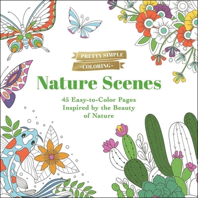 Pretty Simple Coloring: Nature Scenes: 45 Easy-To-Color Pages Inspired by the Beauty of Nature by Adams Media