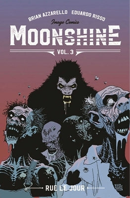 Moonshine Volume 3: Rue Le Jour by Azzarello, Brian