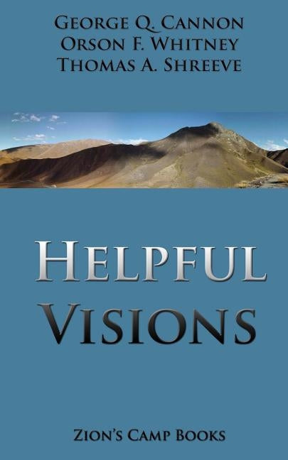 Helpful Visions: The Faith-Promoting Series Book 14 by Whitney, Orson F.