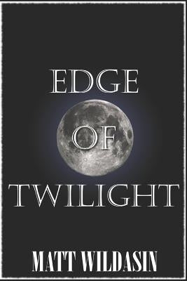 Edge of Twilight by Wildasin, Matt