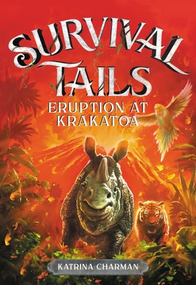 Survival Tails: Eruption at Krakatoa by Charman, Katrina