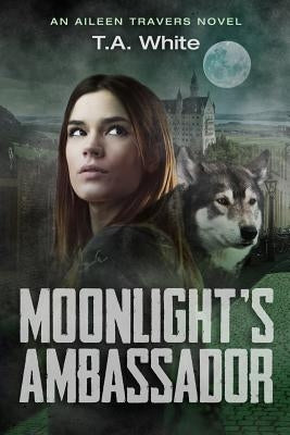 Moonlight's Ambassador by White, T. A.