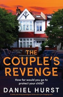 The Couple's Revenge: A totally nail-biting psychological thriller with a jaw-dropping twist by Hurst, Daniel