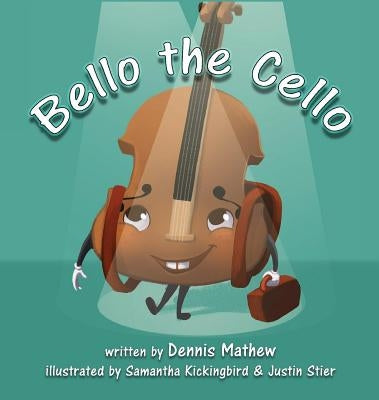 Bello the Cello by Mathew, Dennis