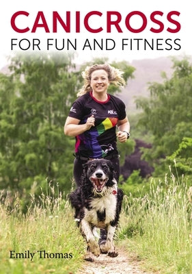 Canicross for Fun and Fitness by Thomas, Emily