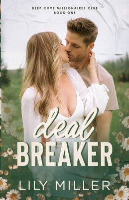 Deal Breaker: A spicy small-town secret baby romance by Miller, Lily Lynn