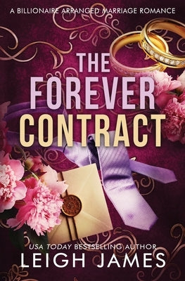 The Forever Contract: A Billionaire Arranged Marriage Romance by James, Leigh