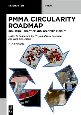 Pmma Circularity Roadmap: Industrial Practice and Academic Insight by Van Der Heijden, Simon